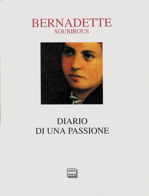 Diario di una passione di Bernadette Soubirous