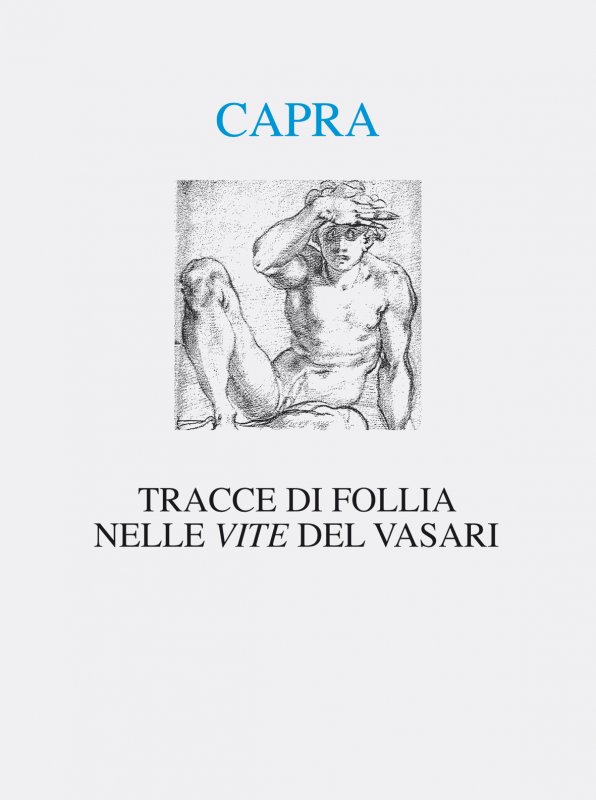 Tracce di follia nelle «Vite» del Vasari