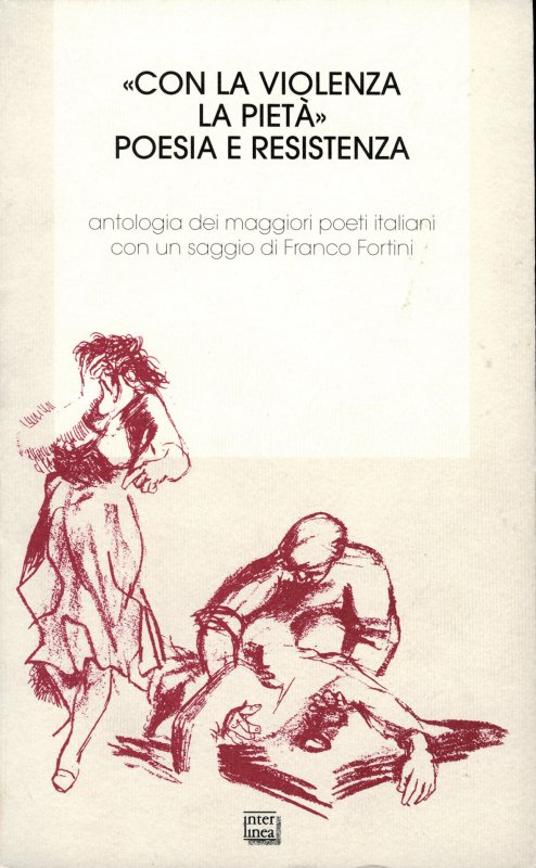 «Con la violenza la pietà». Poesia e resistenza