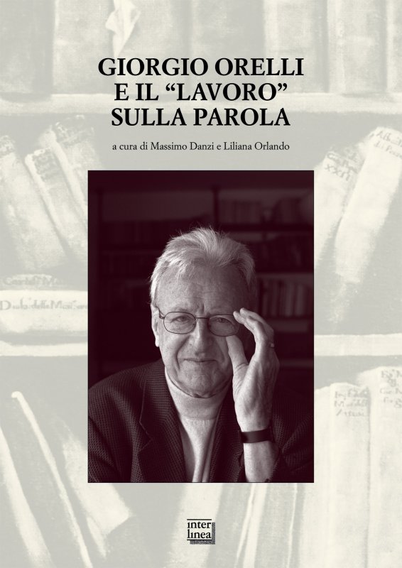 Giorgio Orelli e il "lavoro" sulla parola