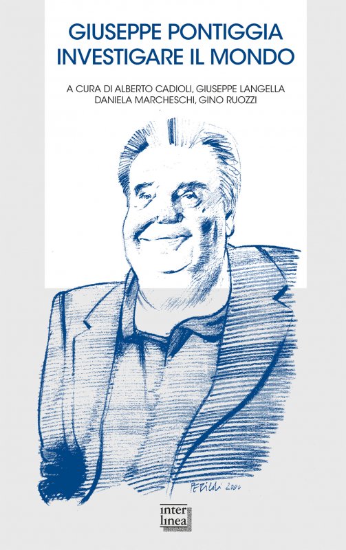 Giuseppe Pontiggia. Investigare il mondo