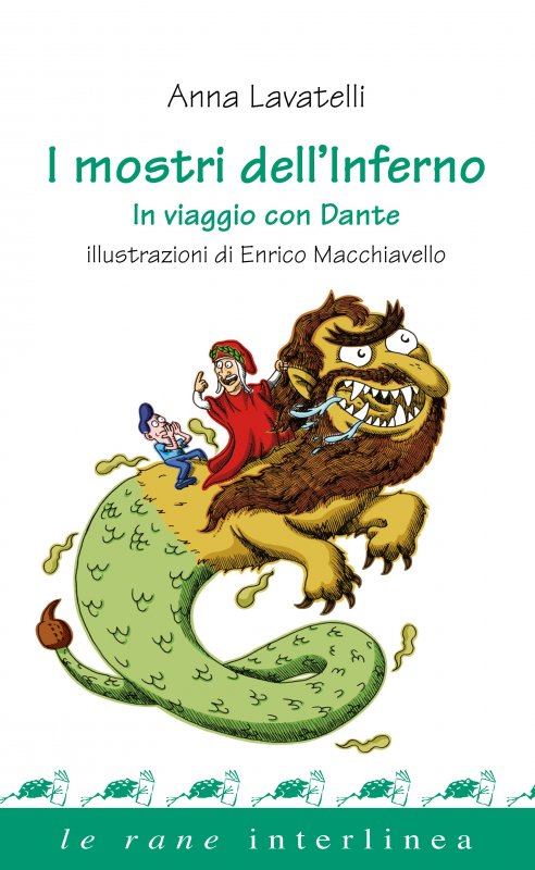 I mostri dell'inferno. In viaggio con Dante, di Anna Lavatelli - Libri Interlinea le rane