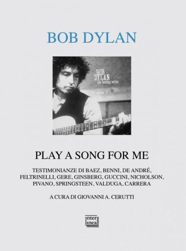 Bob Dylan. Play a song for me