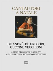 Cantautori a Natale - De Andrè, De Gregori, Guccini, Vecchioni