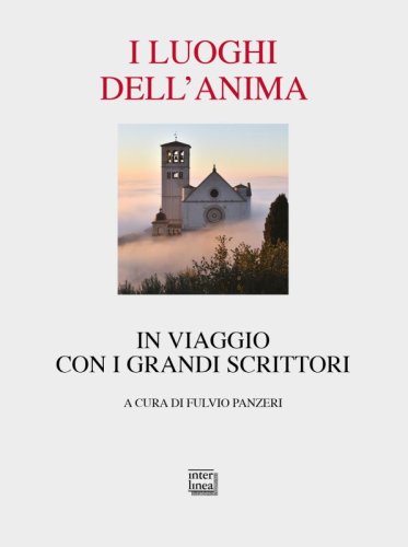 I luoghi dell’anima - In viaggio con i grandi scrittori