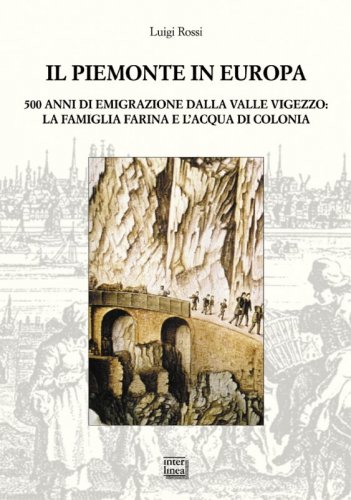 Il Piemonte in Europa - 500 anni di emigrazione della valle Vigezzo. La famiglia Farina e l'acqua di colonia