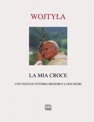 Le parole di Wojtyla in un libretto sul significato della croce