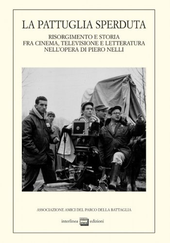 La pattuglia sperduta - Risorgimento e storia fra cinema, televisione e letteratura nell'opera di Piero Nelli