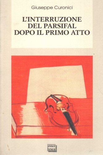 L’interruzione del Parsifal dopo il primo atto