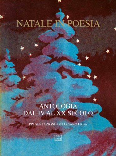 Natale in poesia - Antologia dal IV al XX secolo