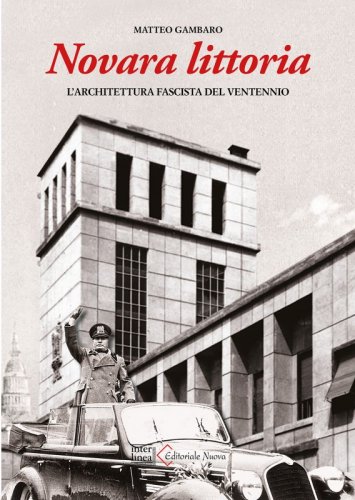 Novara littoria - L’architettura fascista del ventennio