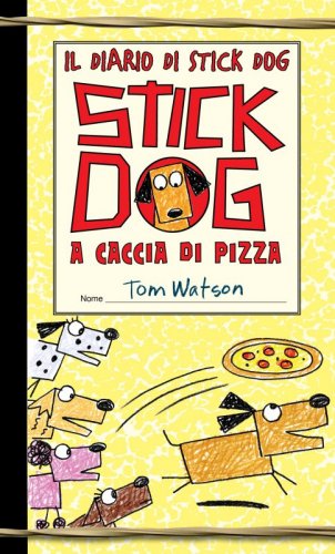 Il diario di Stick Dog 3 - Stick Dog a caccia di pizza