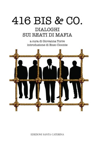 416 bis & Co. - Dialoghi sui reati di mafia