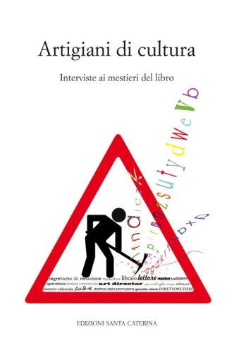 Artigiani di cultura - Interviste ai mestieri del libro