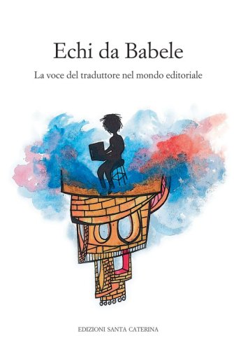 Echi da Babele - La voce del traduttore Enel mondo editoriale