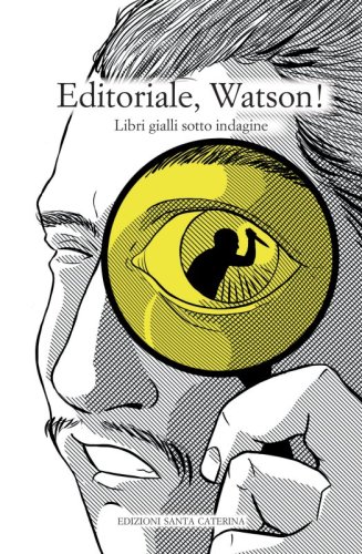 Editoriale, Watson! - Libri gialli sotto indagine