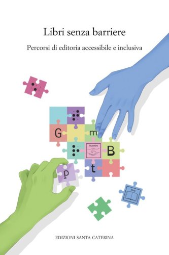 Libri senza barriere - Percorsi di editoria accessibile e inclusiva