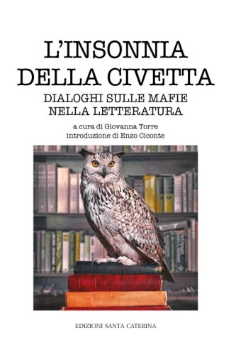L'insonnia della civetta - Dialoghi sulle mafie nella letteratura