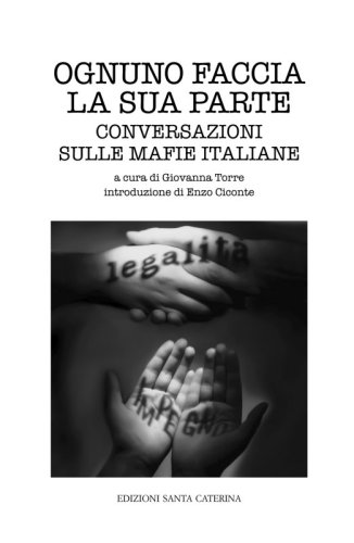 Ognuno faccia la sua parte - Conversazioni sulle mafie italiane