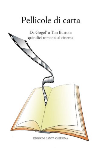 Pellicole di carta - Da Gogol’ a Tim Burton: quindici romanzi al cinema