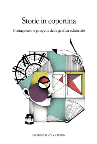 Storie in copertina - Protagonisti e progetti della grafica editoriale