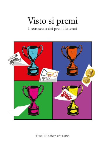 Visto si premi - I retroscena dei premi letterari