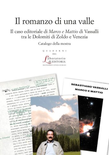 Il romanzo di una valle - Il caso editoriale di Marco e Mattio di Vassalli tra le Dolomiti di Zoldo