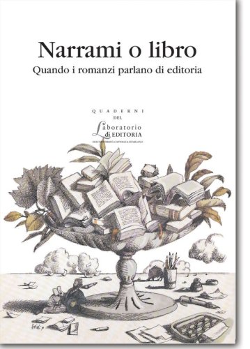Narrami o libro - Quando i romanzi parlano di editoria