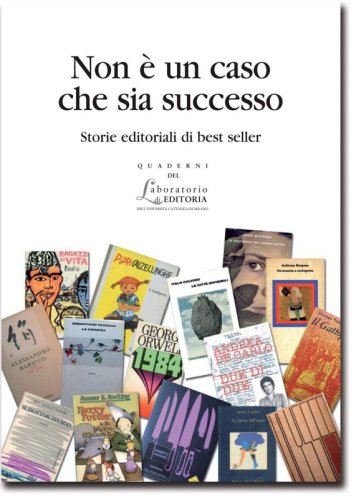 Non è un caso che sia successo - Storie editoriali di best seller
