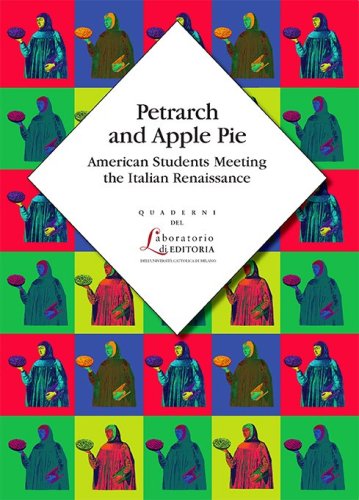 Petrarch and Apple Pie - American Students Meeting the Italian Renaissance