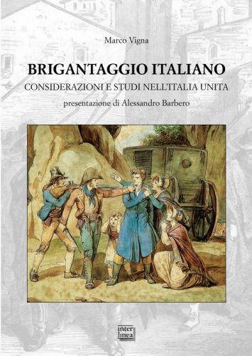 Brigantaggio italiano - Considerazioni e studi nell’Italia unita
