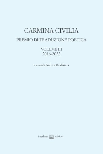 Carmina Civilia - Premio di traduzione poetica. Volume III. 2016-2022