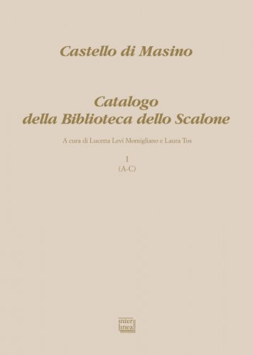 Castello di Masino - Catalogo della Biblioteca dello Scalone - vol. I A-C