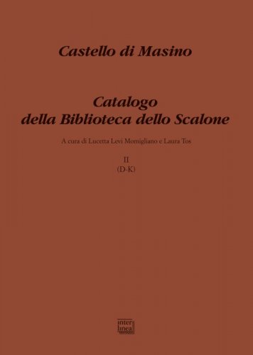 Castello di Masino - Catalogo della Biblioteca dello Scalone - vol. II D-K