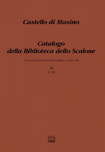 Castello di Masino - Catalogo della Biblioteca dello Scalone - vol. III L-R