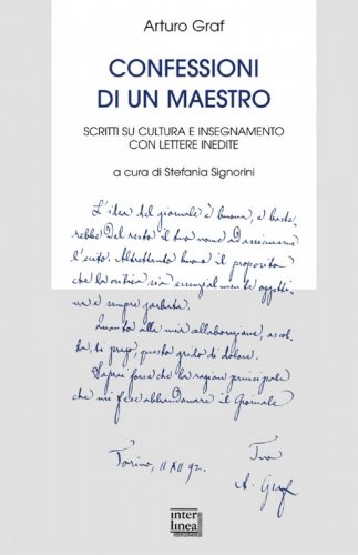Confessioni di un maestro - Scritti su cultura e insegnamento con lettere inedite