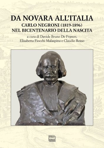 Da Novara all’Italia - Carlo Negroni (1819-1896) nel bicentenario della nascita