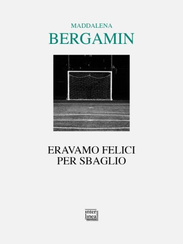 Eravamo felici per sbaglio