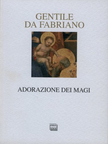 Gentile da Fabriano. Adorazione dei Magi