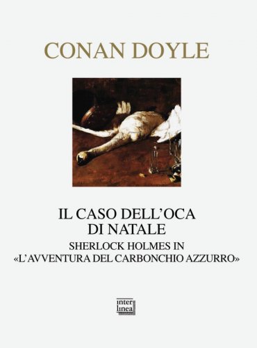 Il caso dell'oca di Natale - Sherlock Holmes in «L'avventura del carbonchio azzurro»