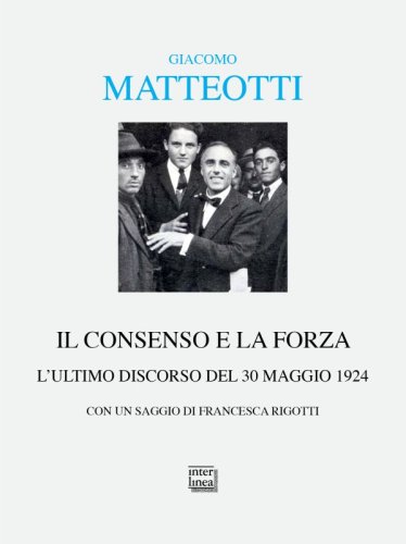 Il consenso e la forza - L’ultimo discorso del 30 maggio 1924