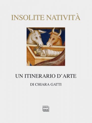 Insolite natività - Un itinerario d'arte