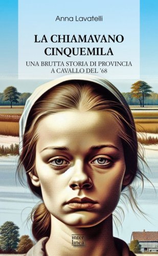 La chiamavano Cinquemila - Una brutta storia di provincia a cavallo del ’68