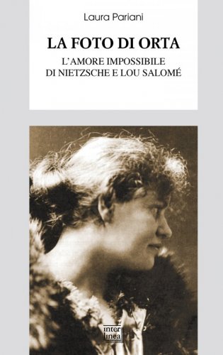 La foto di Orta - L'amore impossibile tra Nietzsche e Lou Salomé