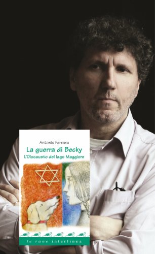 28 Gennaio - La guerra di Becky. Antonio Ferrara racconta con voi l'olocausto del lago Maggiore