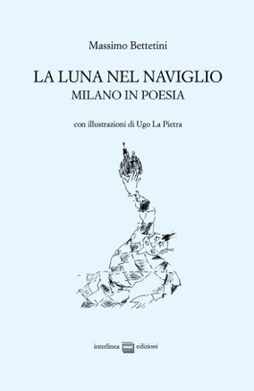 La luna nel Naviglio - Milano in poesia