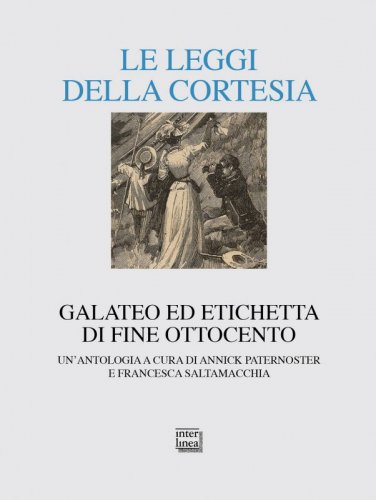 Le leggi della cortesia - Galateo ed etichetta di fine Ottocento: un’antologia