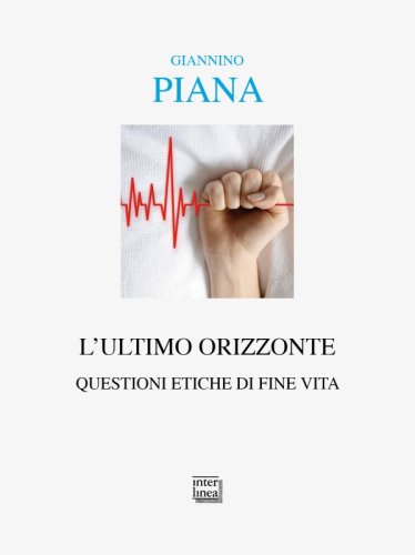 L'ultimo orizzonte - Questioni etiche di fine vita