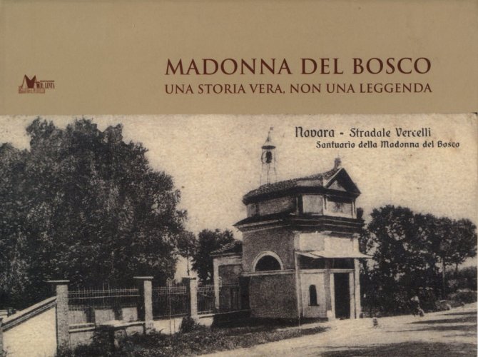 Madonna del Bosco - Una storia vera, non una leggenda