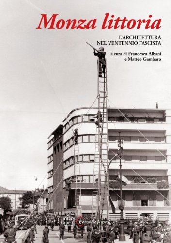 Monza littoria - L’architettura nel Ventennio fascista